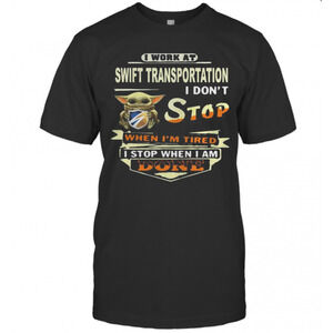 Baby Yoda I Work At Swift Transportation I Dont Stop T-Shirt